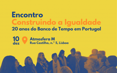 Inscrições abertas para o Encontro “Construindo a Igualdade: 20 anos do Banco de Tempo em Portugal”